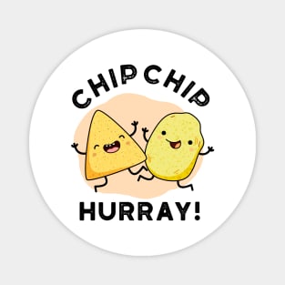 Chip Chip Hooray Cute Happy Crisps Pun Magnet